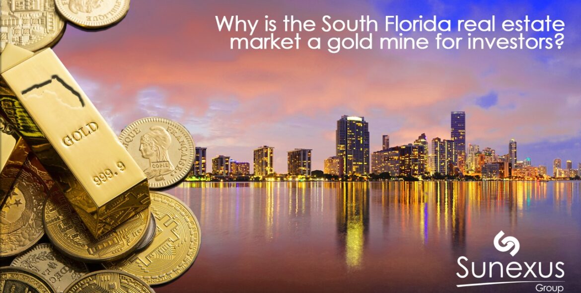 Why is the South Florida real estate market a gold mine for investors?